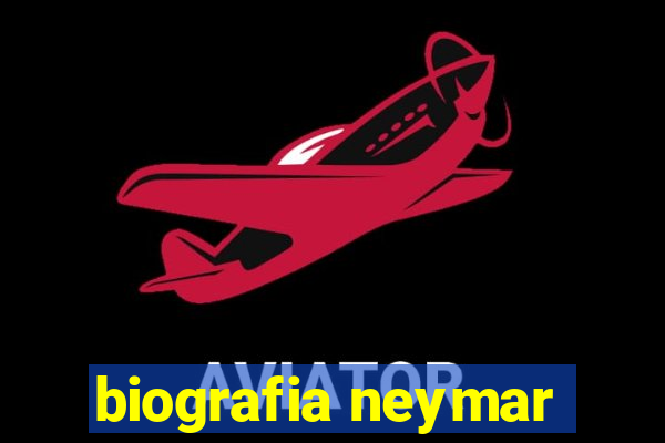 biografia neymar